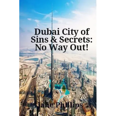 Dubai City of Sins & Secrets: No Way Out!