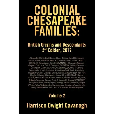 Colonial Chesapeake Families: British Origins and Descendants 2nd Edition: Volume 2
