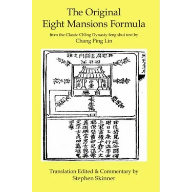 The Original Eight Mansions Formula: a Classic Ch'ing Dynasty feng shui text
