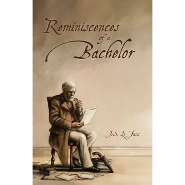 Reminiscences of a Bachelor