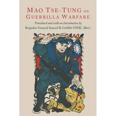 On Guerilla Warfare: Mao Tse-Tung On Guerilla Warfare