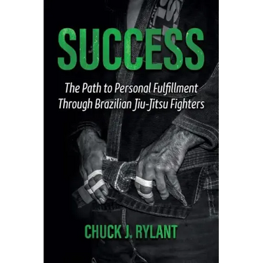 Success: The Path to Personal Fulfillment Through Brazilian Jiu-Jitsu Fighters