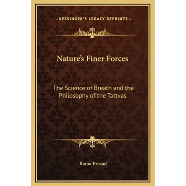 Nature's Finer Forces: The Science of Breath and the Philosophy of the Tattvas
