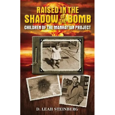 Raised in the Shadow of the Bomb: Children of the Manhattan Project