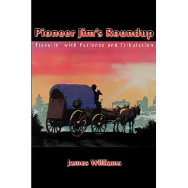 Pioneer Jim's Roundup: Travelin' with Patience and Tribulation