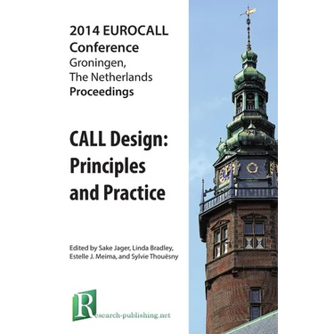 CALL Design: Principles and Practice - Proceedings of the 2014 EUROCALL Conference, Groningen, The Netherlands