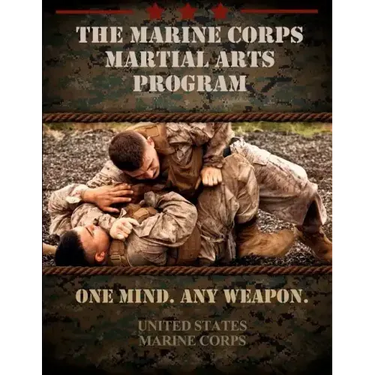The Marine Corps Martial Arts Program: The Complete Combat System