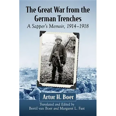 The Great War from the German Trenches: A Sapper's Memoir, 1914-1918