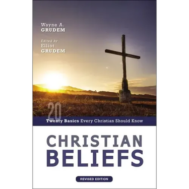 Christian Beliefs, Revised Edition: Twenty Basics Every Christian Should Know