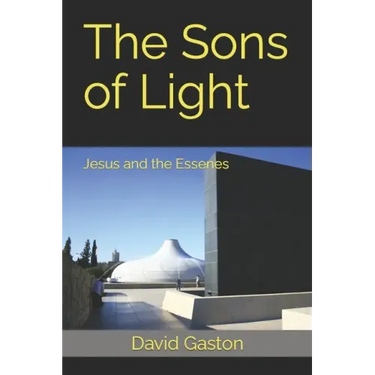 The Sons of Light: Jesus and the Essenes