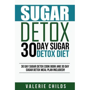 Sugar Detox: 30 Day Sugar Detox Diet - Bonus! 30 Day Sugar Detox Cook Book and 30 Day Sugar Detox Meal Plan Included!