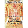 Organ Transplant: What an Amazing Journey