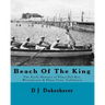 Beach Of The King: The Early History of Playa Del Rey, Westchester, Playa Vista, California