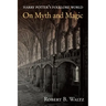 Harry Potter's Folklore World: On Myth and Magic