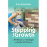 Stepping Into Growth: A Workbook of 7 Strategies to a Godly Self-Esteem