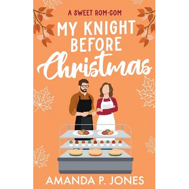 My Knight Before Christmas: A Sweet Romcom