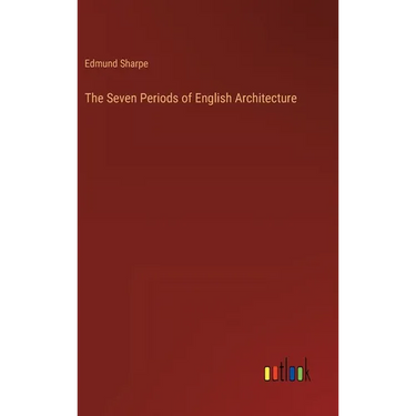 The Seven Periods of English Architecture