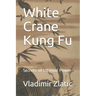 White Crane Kung Fu: Secrets of Internal Power