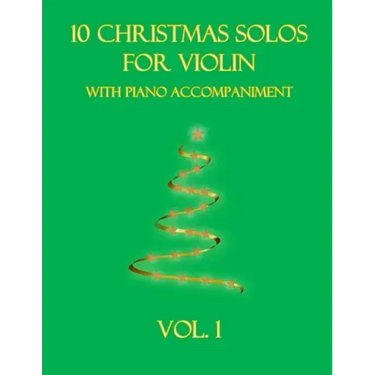 10 Christmas Solos for Violin with Piano Accompaniment: Vol. 1