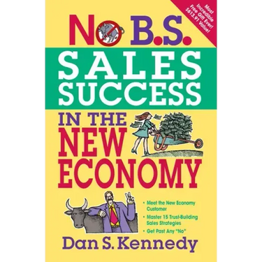 No B.S. Sales Success In The New Economy