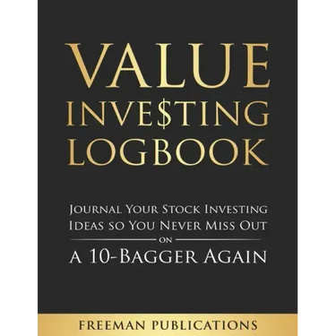 Value Investing Logbook: Journal Your Stock Investing Ideas so You Never Miss Out on a 10-Bagger Again