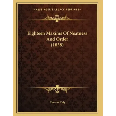 Eighteen Maxims Of Neatness And Order (1838)