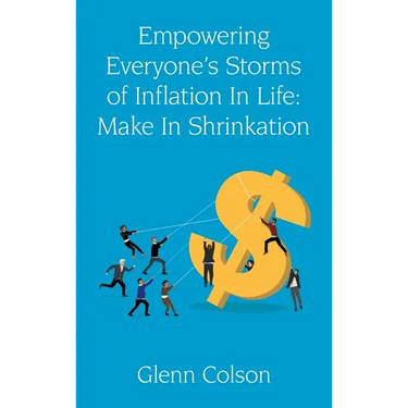 Empowering Everyone's Storms Of Inflation In Life: Make In Shrinkation (B/W Edition)