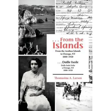 ...from the Islands: From the Aeolian Islands to Oswego, NY 1880-1920