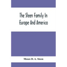 The Steen Family In Europe And America: A Genealogical, Historical And Biographical Record Of Nearly Three Hundred Years, Extending From The Seventeen