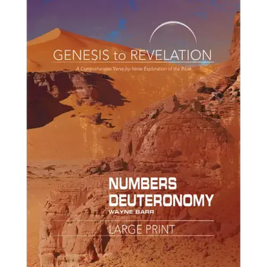 Genesis to Revelation: Numbers, Deuteronomy Participant Book: A Comprehensive Verse-By-Verse Exploration of the Bible