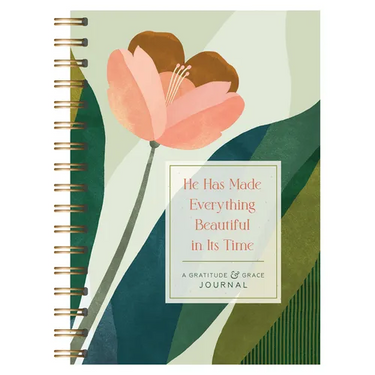 He Has Made Everything Beautiful in Its Time: A Gratitude & Grace Journal