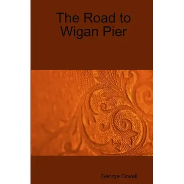 The Road to Wigan Pier