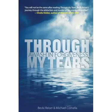 Through My Tears: Awash in Forgiveness