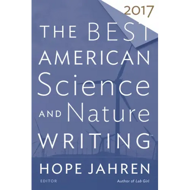The Best American Science and Nature Writing 2017