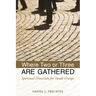 Where Two or Three Are Gathered: Spiritual Direction for Small Groups