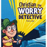 Christian the Worry Detective