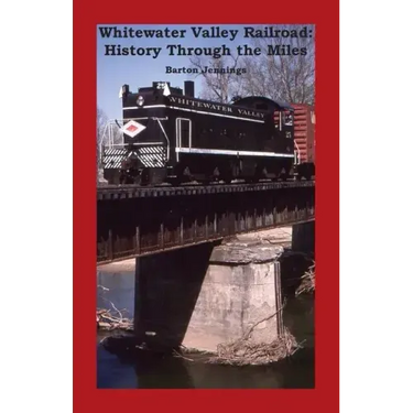 Whitewater Valley Railroad: History Through the Miles