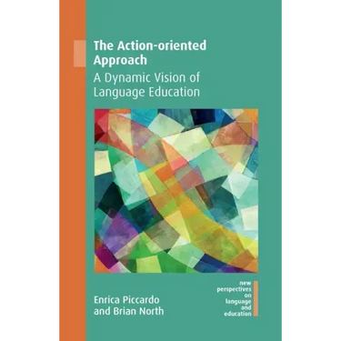 The Action-Oriented Approach: A Dynamic Vision of Language Education