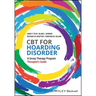 CBT for Hoarding Disorder: A Group Therapy Program Therapist's Guide