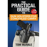 The Practical Guide to Gun Holsters for Concealed Carry