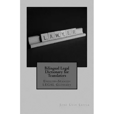 Bilingual Legal Dictionary for Translators: English-Spanish Legal Glossary