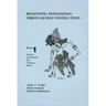 Beginning Indonesian Through Self-Instruction, Book 1: Preface, Instructions, Key, Glossary, Index