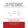 The Complete Book of Paleo-Hebrew: Part 1, The Alphabet: Volume 4, Travis Wayne Goodsell's New Theory