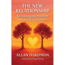 The New Relationship: Reclaiming the Freedom to Love Without Fear