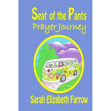 Seat of the Pants Prayer Journey