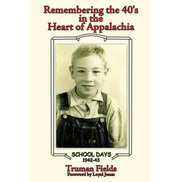 Remembering the 40's: In the Heart of Appalachia