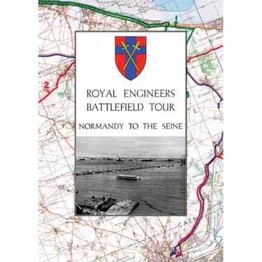 Royal Engineers Battlefield Tour - Normandy to the Seine