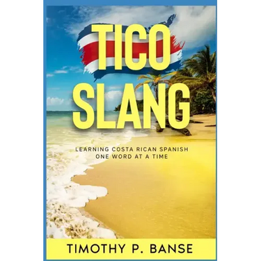 Tico Slang: Learning Costa Rican Spanish One Word at a Time