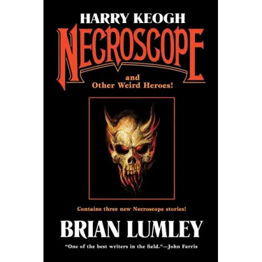 Harry Keogh: Necroscope and Other Weird Heroes!