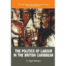 The Politics of Labour in the British Caribbean: The Social Origins of Authoritarianism and Democracy in the Labour Movement